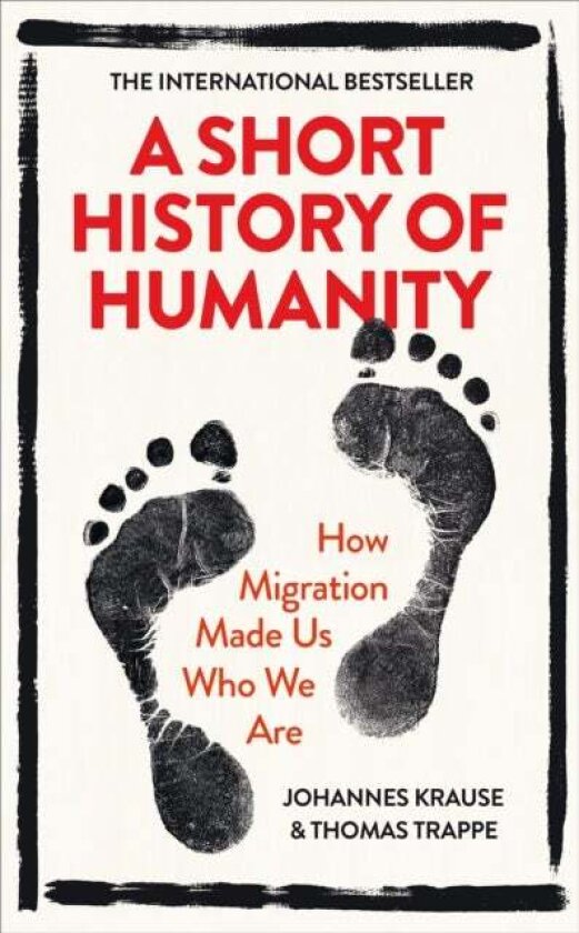 A Short History of Humanity av Johannes Krause, Thomas Trappe