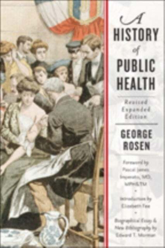 A History of Public Health av George (Paul P. Rosen literary executor) Rosen