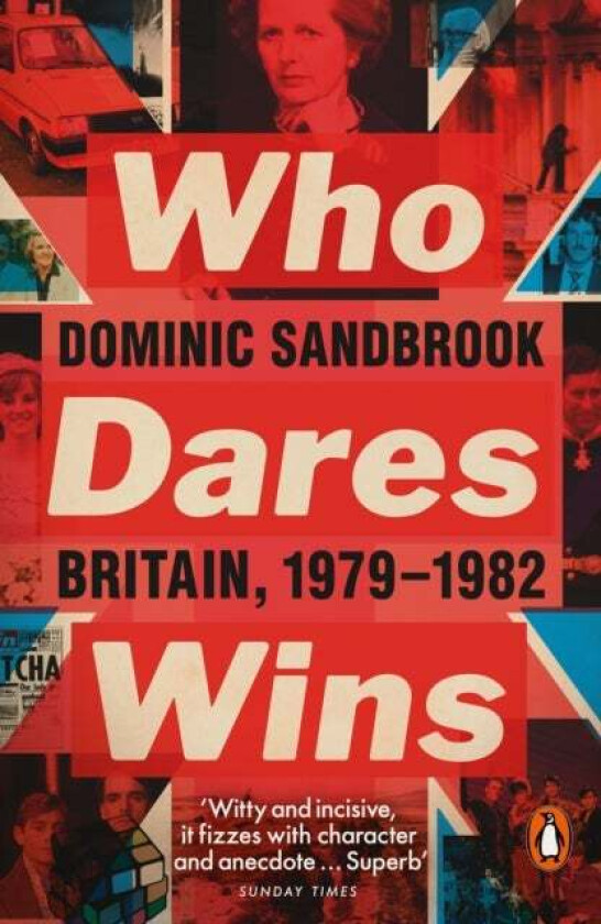 Who Dares Wins av Dominic Sandbrook