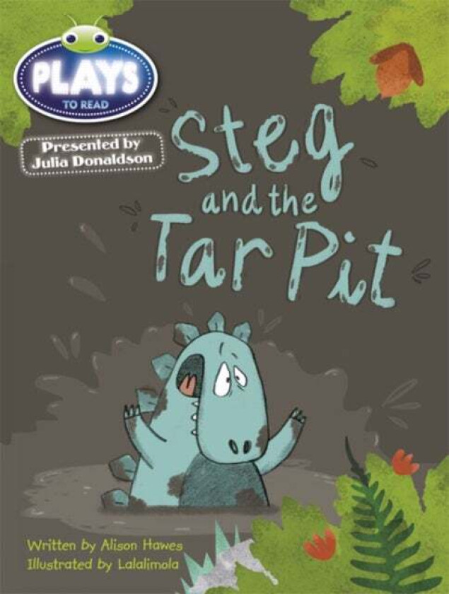 Bug Club Guided Julia Donaldson Plays Year 1 Steg and Tar Pit av Alison Hawes