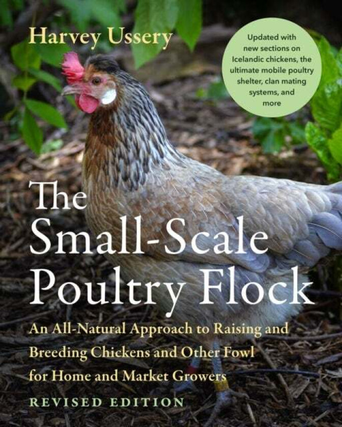 The Small-Scale Poultry Flock, Revised Edition av Harvey Ussery