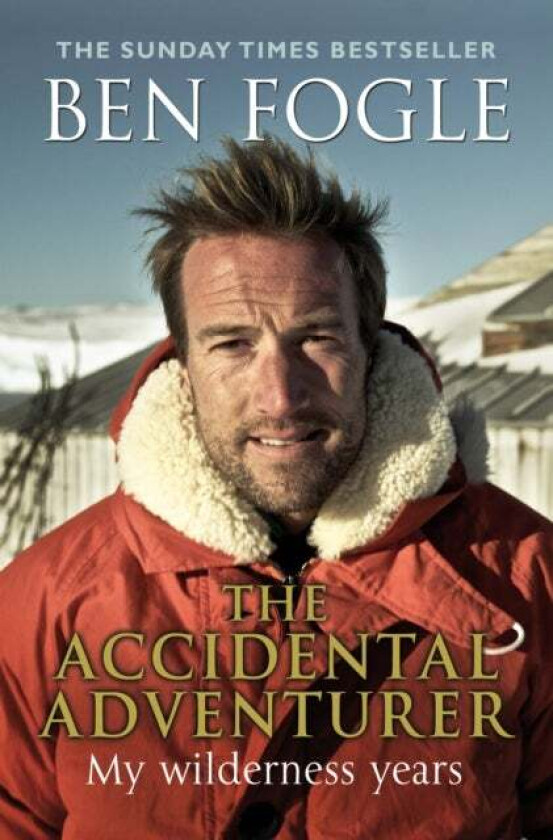 The Accidental Adventurer av Ben Fogle