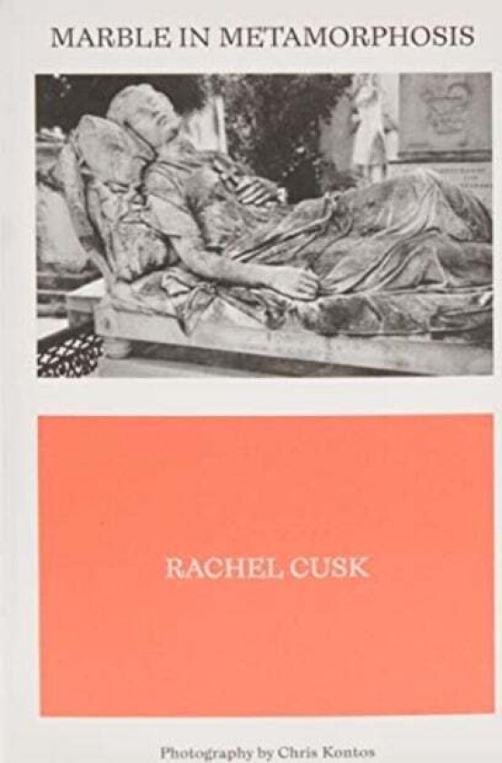 Marble in Metamorphosis av Rachel Cusk