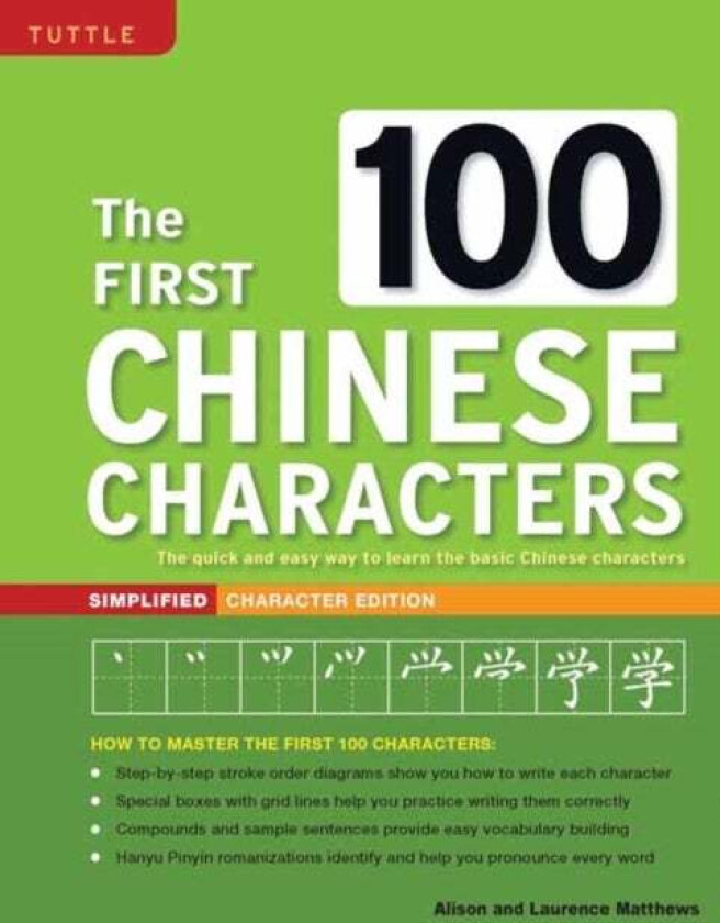 The First 100 Chinese Characters: Simplified Chara av Laurence Matthews, Alison Matthews