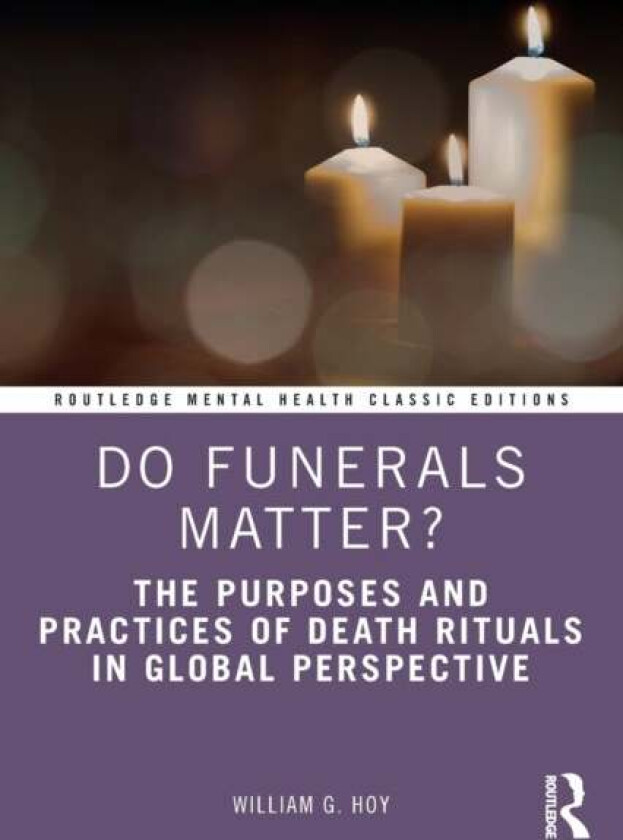 Do Funerals Matter? av William G. (Baylor University Texas USA) Hoy