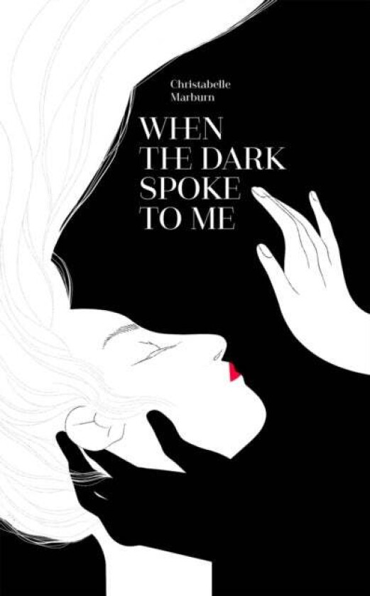 When the Dark Spoke to Me av Christabelle Marbun
