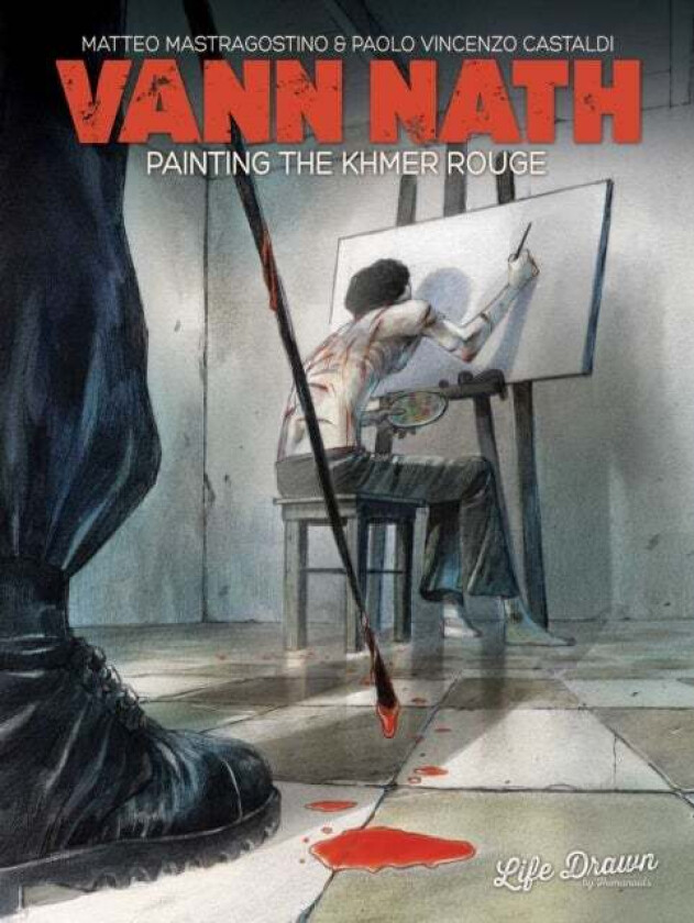 Vann Nath: Painting the Khmer Rouge av Matteo Mastragostino, Paolo Castaldi