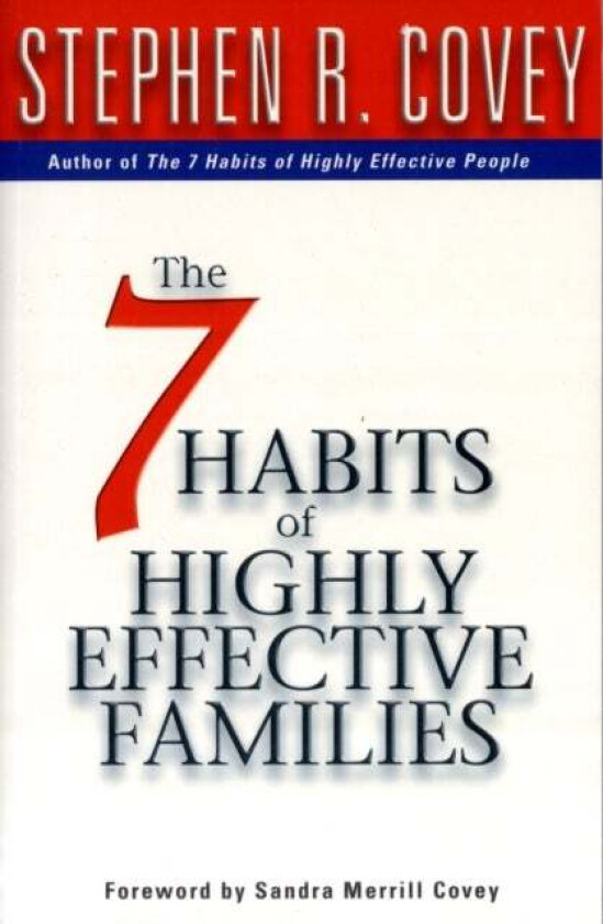 7 Habits Of Highly Effective Families av Stephen R. Covey