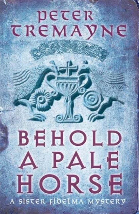 Behold A Pale Horse (Sister Fidelma Mysteries Book 22) av Peter Tremayne