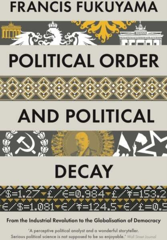 Political order and political decay av Francis Fukuyama