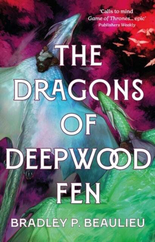 The Dragons of Deepwood Fen av Bradley P. Beaulieu