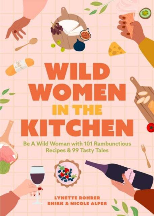 Wild Women in the Kitchen av Nicole Alper