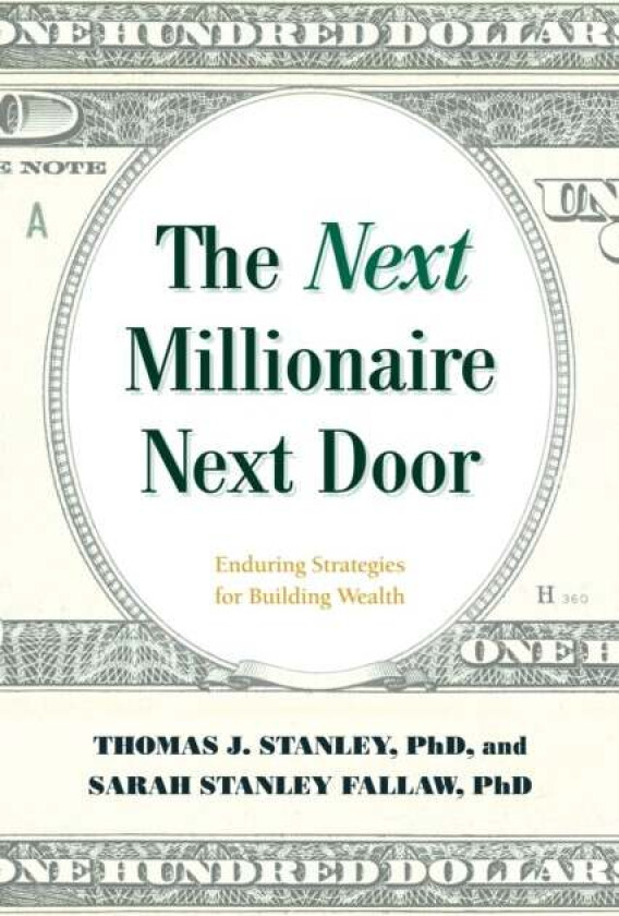 The Next Millionaire Next Door av Thomas J. Ph.D. Stanley, Sarah Stanley Fallaw