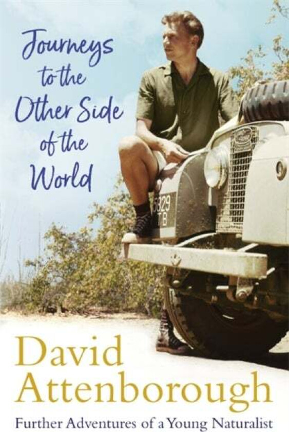 Journeys to the Other Side of the World av Sir David Attenborough