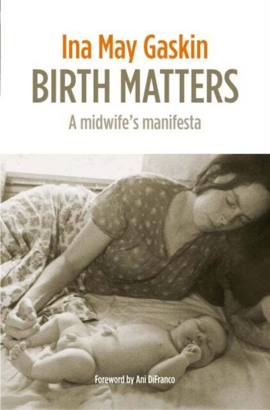 Birth Matters av Ina May Gaskin