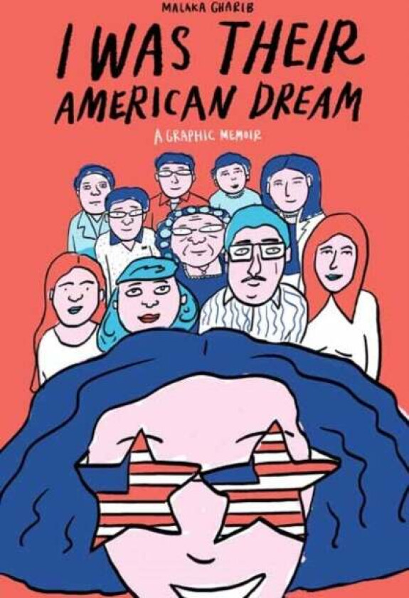 I Was Their American Dream av Malaka Gharib