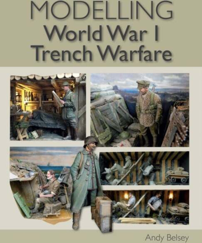 Modelling World War 1 Trench Warfare av Andy Belsey
