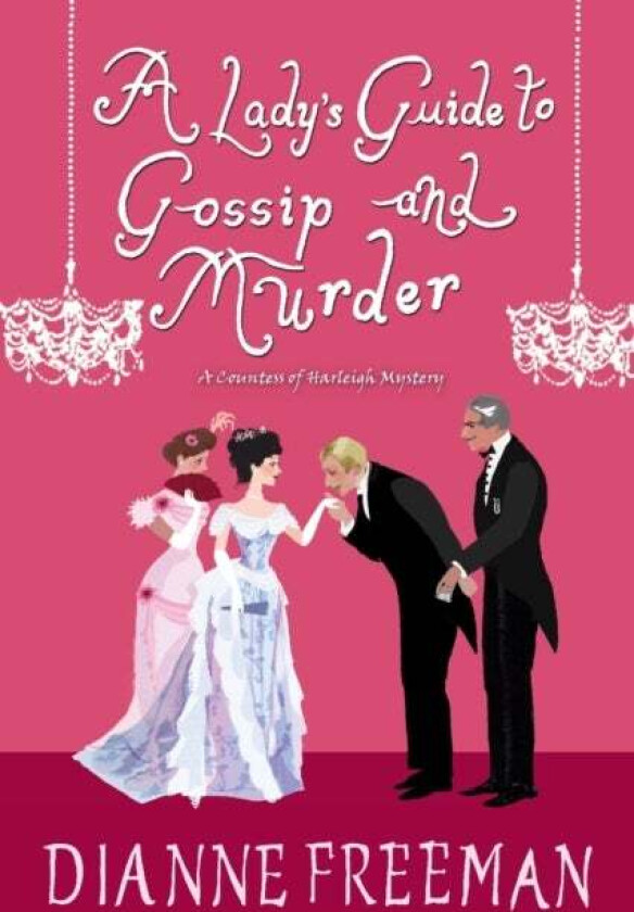 Lady's Guide to Gossip and Murder av Dianne Freeman