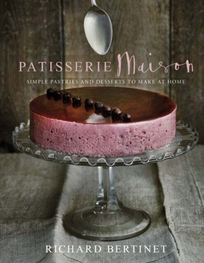 Patisserie Maison av Richard Bertinet