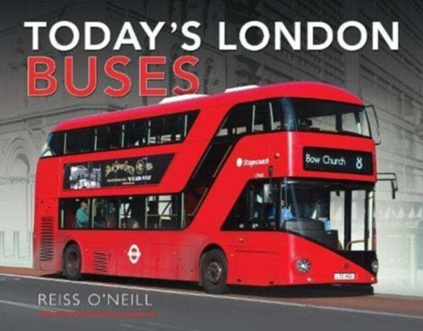 Today's London Buses av Reiss O'Neill
