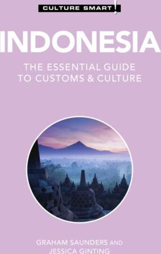 Indonesia - Culture Smart! av Graham Saunders, Jessica Ginting