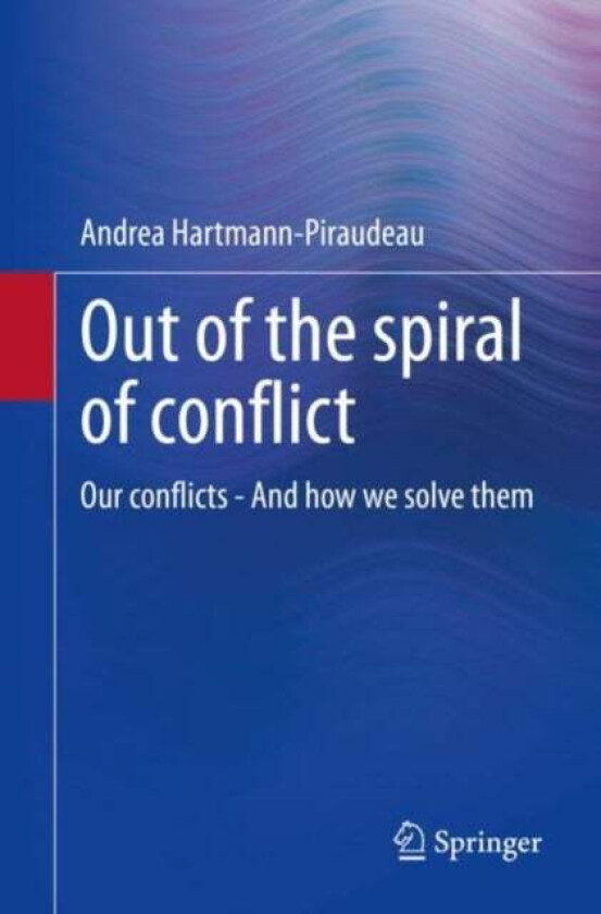 Out of the spiral of conflict av Andrea Hartmann-Piraudeau