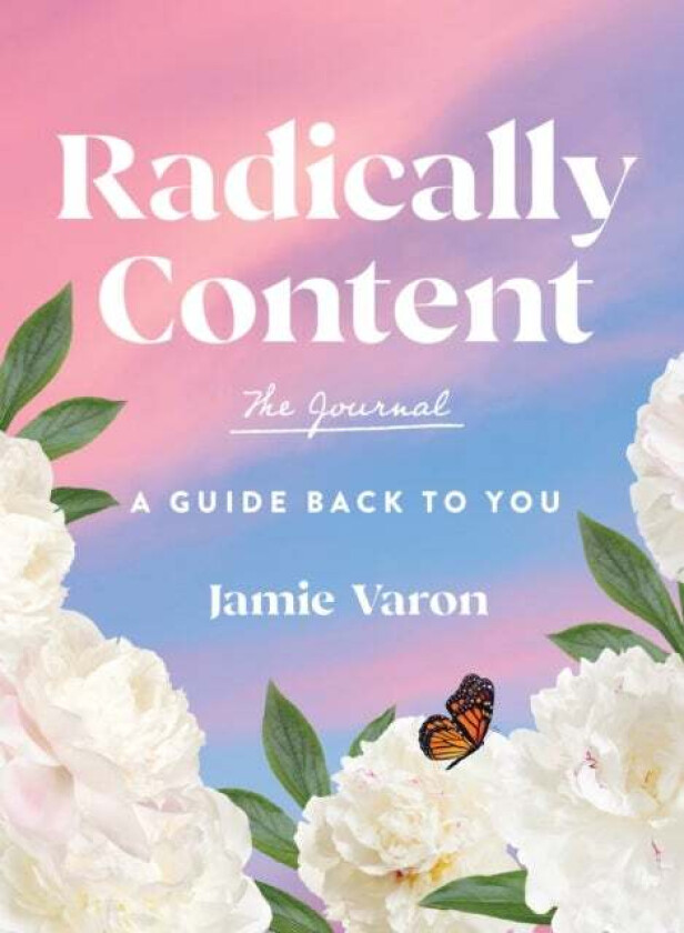 Radically Content: The Journal av Jamie Varon