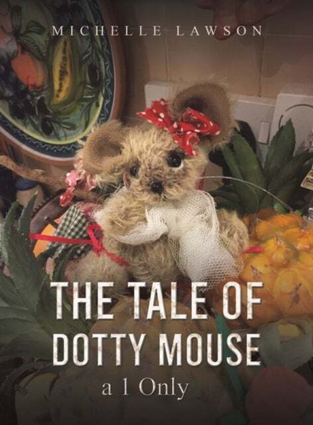 The Tale of Dotty Mouse - a 1 Only av Michelle Lawson