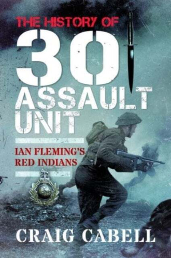 The History of 30 Assault Unit av Craig Cabell