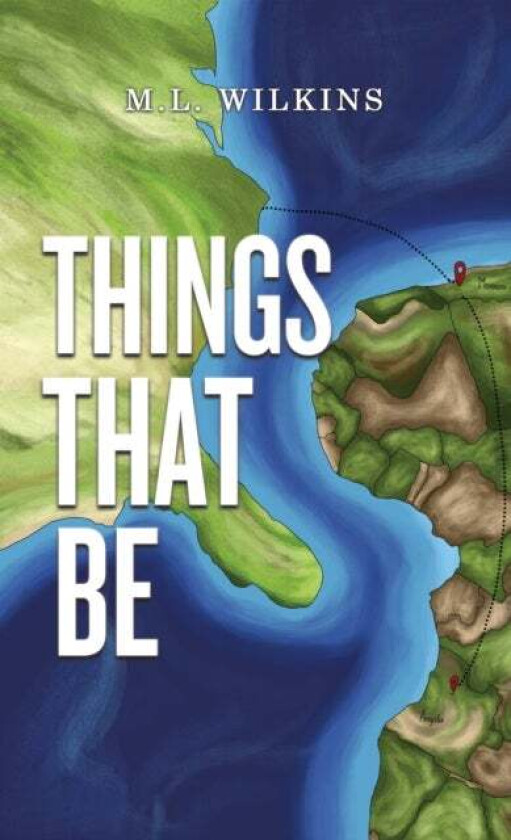 Things That Be av M.L Wilkins
