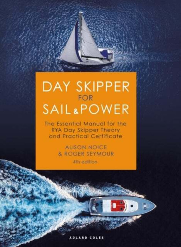 Day Skipper for Sail and Power av Roger Seymour, Alison Noice