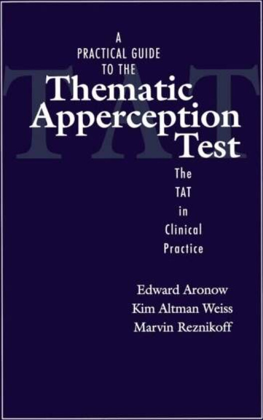 A Practical Guide to the Thematic Apperception Test av Edward Aronow, Kim Altman Weiss, Marvin Reznikoff