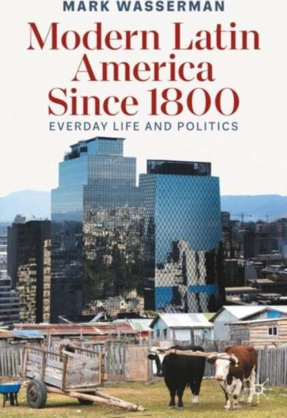 Modern Latin America Since 1800 av Mark Wasserman