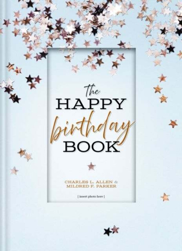 The Happy Birthday Book av Charles L. Allen, Mildred F. Parker
