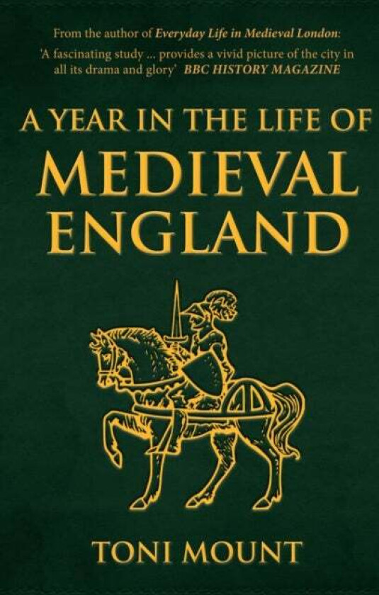 A Year in the Life of Medieval England av Toni Mount