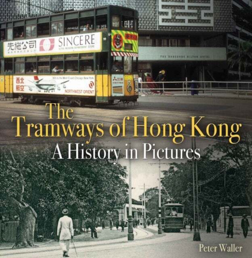 The Tramways of Hong Kong av Peter Waller