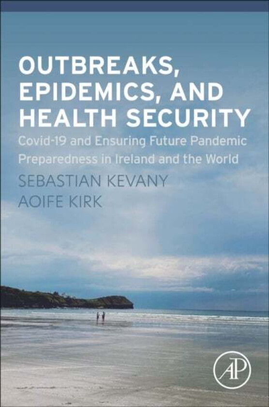 Outbreaks, Epidemics, and Health Security av Sebastian (Associate Professor Asia-Pacific Center for Security Studies Honolulu Hawaii) Kevany, Aoife (M