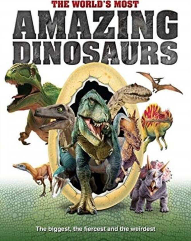 The World&#039;s Most Amazing Dinosaurs