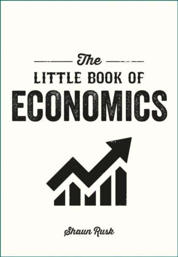The Little Book of Economics av Shaun Rusk