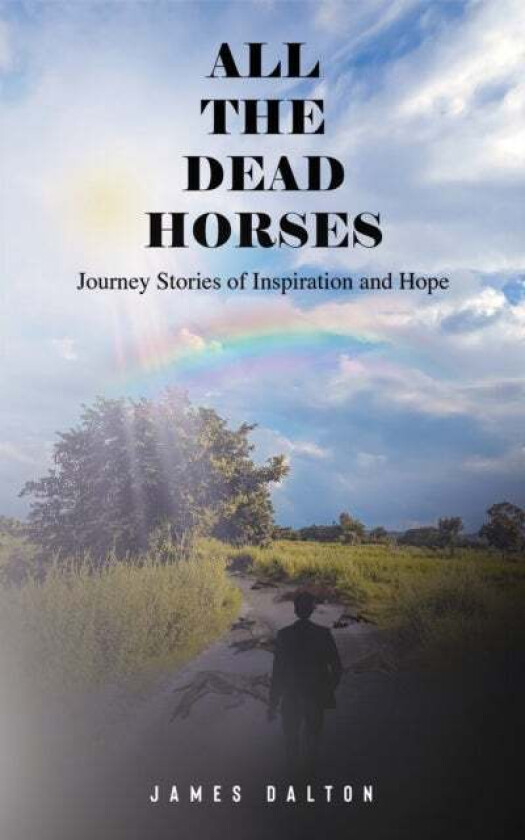 All the Dead Horses av James Dalton