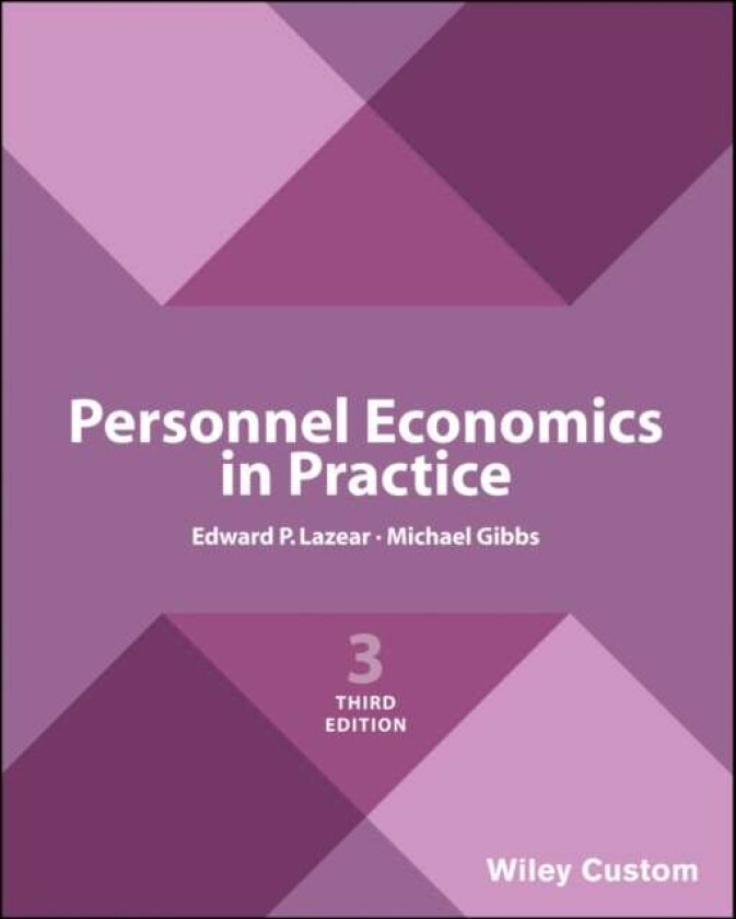Personnel Economics in Practice av Edward P. (Stanford University) Lazear, Michael (University of Chicago) Gibbs