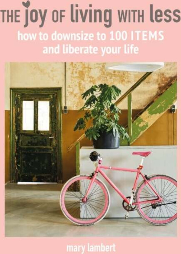 The Joy of Living with Less av Mary Lambert