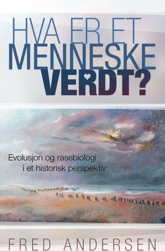 Hva er et menneske verdt? av Fred Andersen