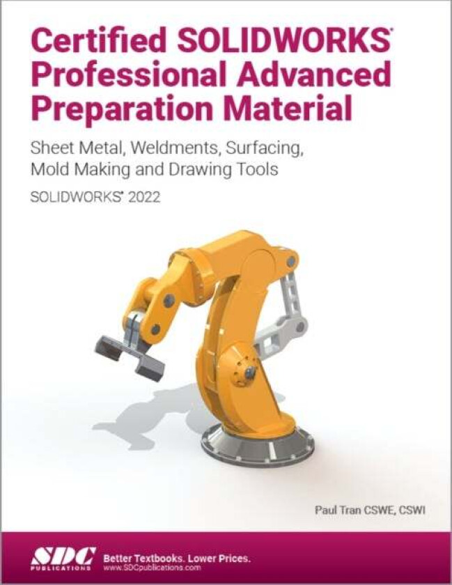 Certified SOLIDWORKS Professional Advanced Preparation Material (SOLIDWORKS 2022) av Paul Tran