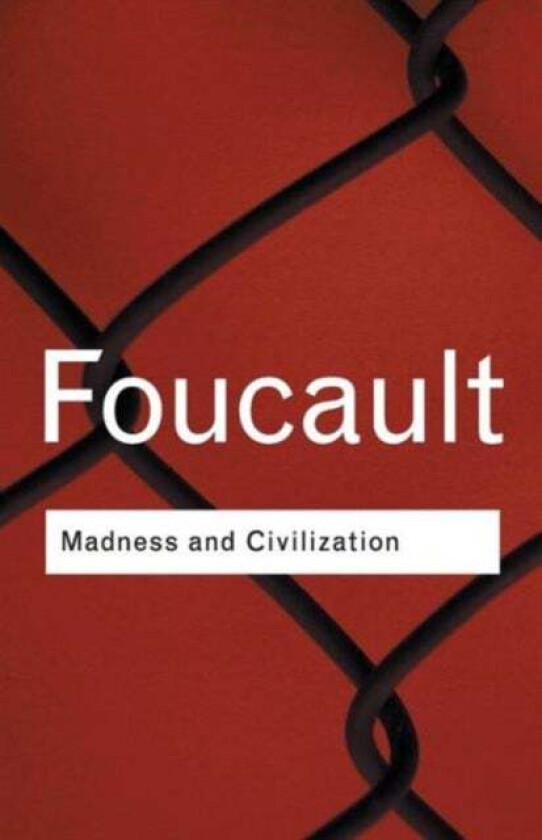 Madness and Civilization av Michel Foucault