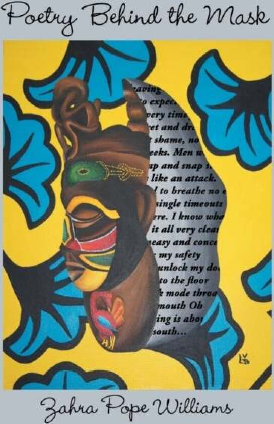 Poetry Behind the Mask av Zahra Pope Williams