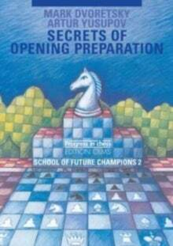 Secrets of Opening Preparation av Mark Dvoretsky, Artur Yusupov