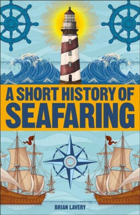 A Short History of Seafaring av Brian Lavery