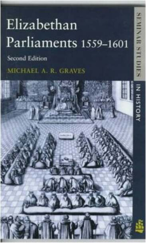 Elizabethan Parliaments 1559-1601 av Michael A. R. Graves, Roger Lockyer