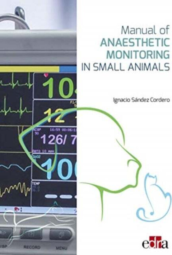 Manual of Anaesthetic Monitoring in Small Animals av Nacho Sandez